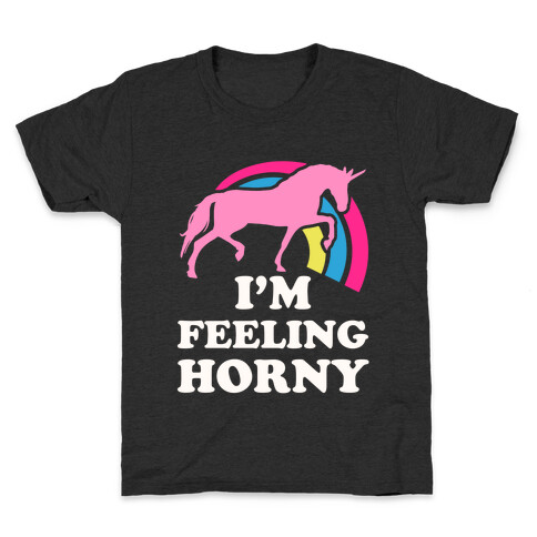 I'm Feeling Horny Kids T-Shirt