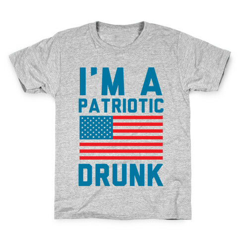 I'm A Patriotic Drunk Kids T-Shirt