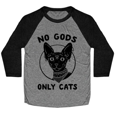 No Gods Only Cats Baseball Tee