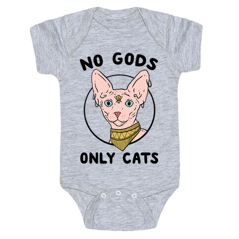 No Gods Only Cats Baby One-Piece