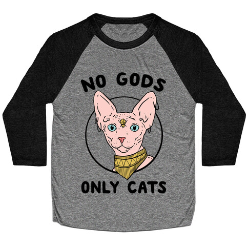 No Gods Only Cats Baseball Tee