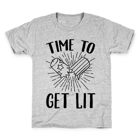 Time To Get Lit Kids T-Shirt