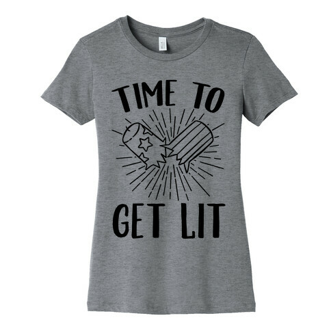 Time To Get Lit Womens T-Shirt