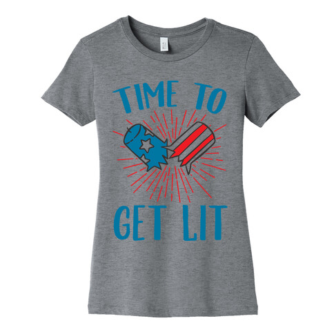 Time To Get Lit Womens T-Shirt