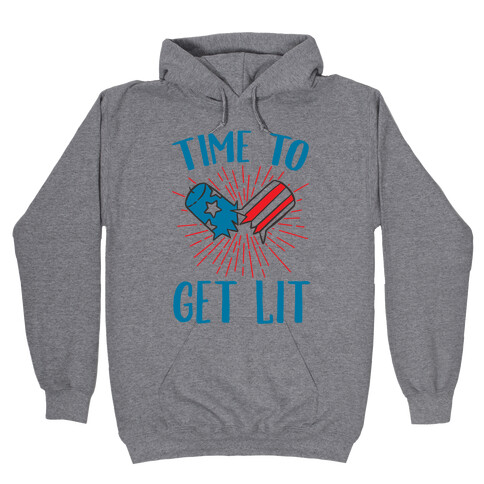 Time To Get Lit Hooded Sweatshirt