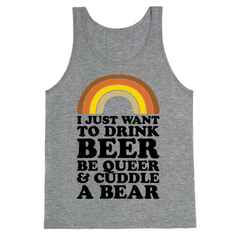 I Just Want To Drink Beer & Be Queer Tank Top