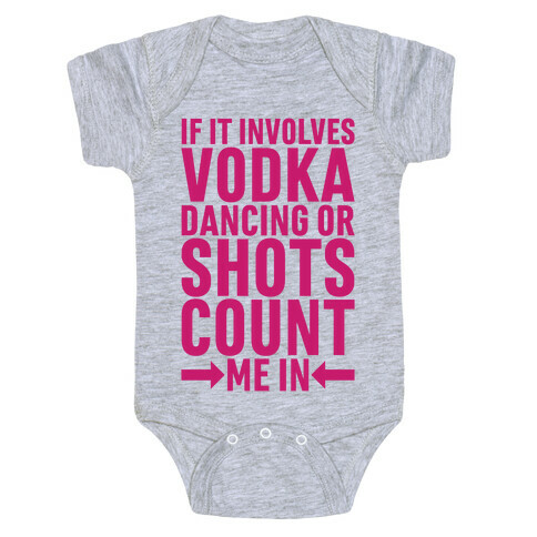 If It Involves Vodka Count Me In Baby One-Piece