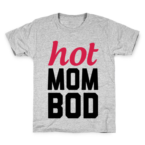 Hot Mom Bod Kids T-Shirt