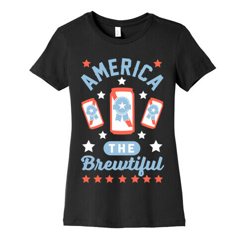 America The Brewtiful Womens T-Shirt