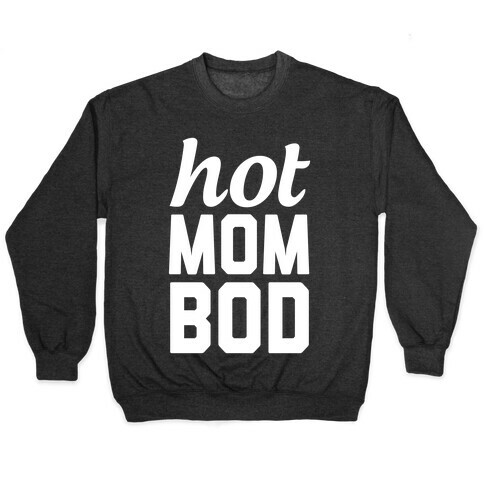 Hot Mom Bod Pullover