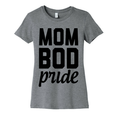 Mom Bod Pride Womens T-Shirt