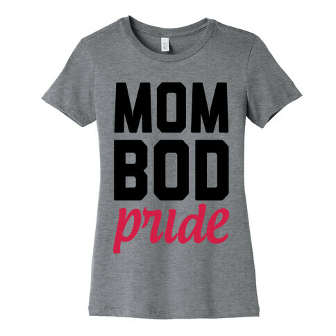 Mom Bod Pride Womens T-Shirt