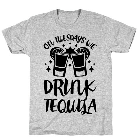 On Tuesdays We Drink Tequila T-Shirt