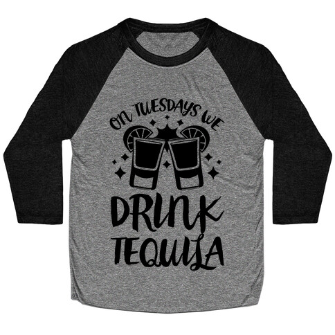 On Tuesdays We Drink Tequila Baseball Tee