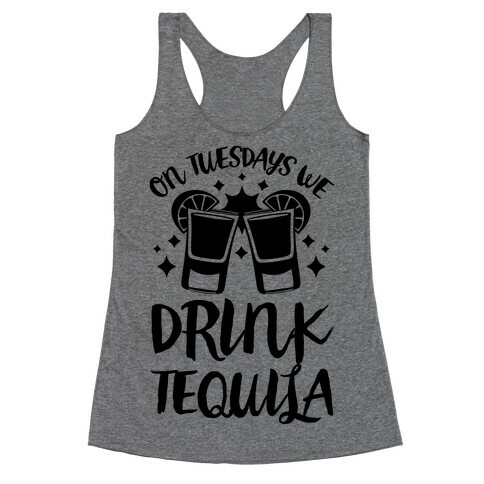 On Tuesdays We Drink Tequila Racerback Tank Top