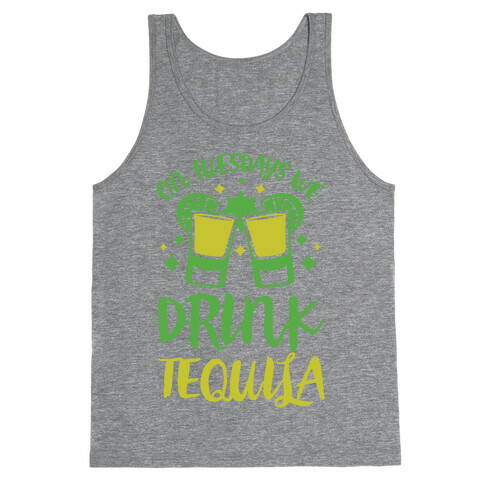 On Tuesdays We Drink Tequila Tank Top