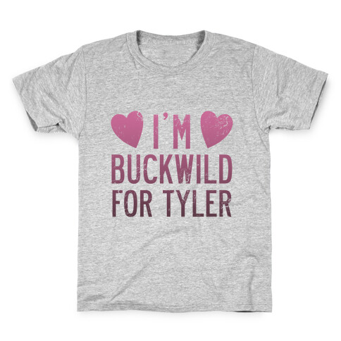 I'm Buckwild for Tyler Kids T-Shirt