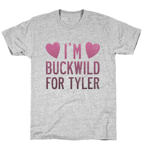 I'm Buckwild for Tyler T-Shirt