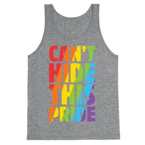 Can't Hide This Pride Tank Top