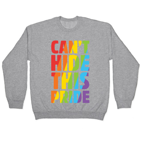 Can't Hide This Pride Pullover