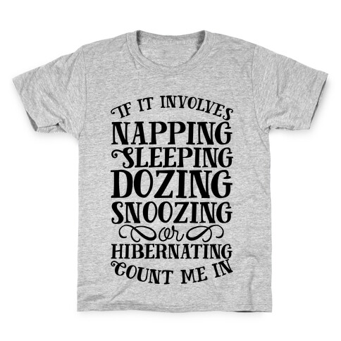 If It Involves Sleeping Count Me In Kids T-Shirt
