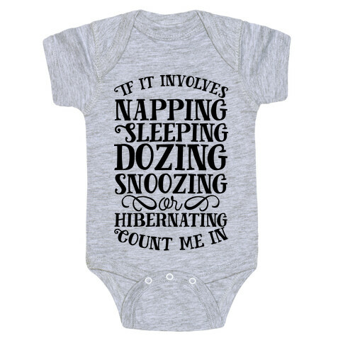 If It Involves Sleeping Count Me In Baby One-Piece