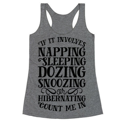 If It Involves Sleeping Count Me In Racerback Tank Top