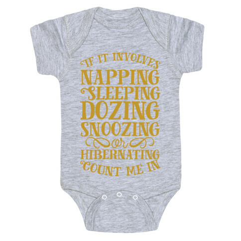 If It Involves Sleeping Count Me In Baby One-Piece