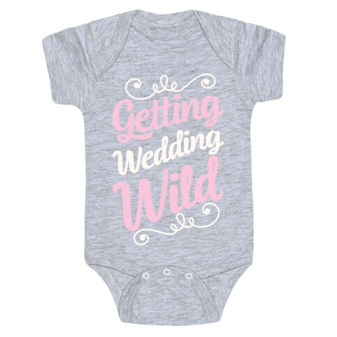 Getting Wedding Wild Baby One-Piece