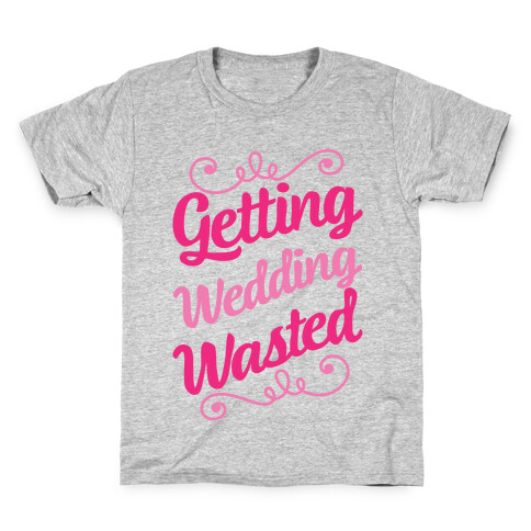 Getting Wedding Wasted Kids T-Shirt
