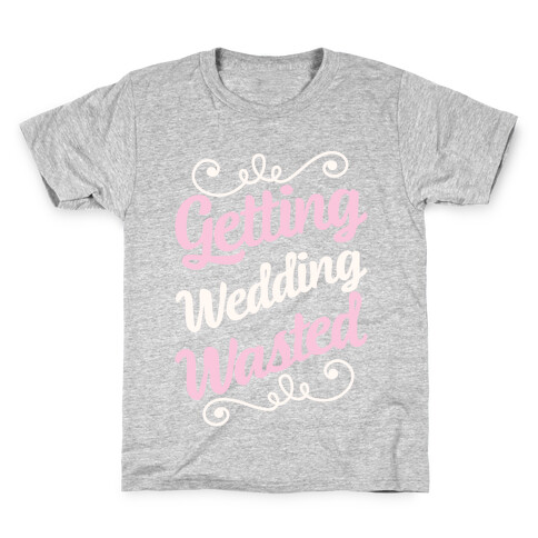 Getting Wedding Wasted Kids T-Shirt