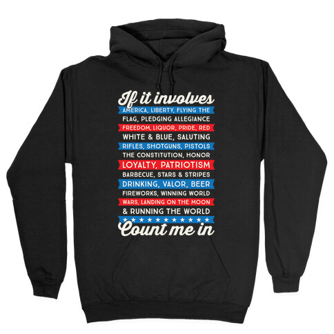 If It Involves America Count Me In Hooded Sweatshirt