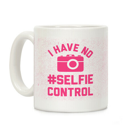 I Have No #Selfie Control Coffee Mug