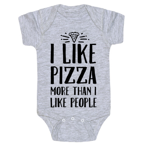 I Like Pizza More Than I Like People Baby One-Piece