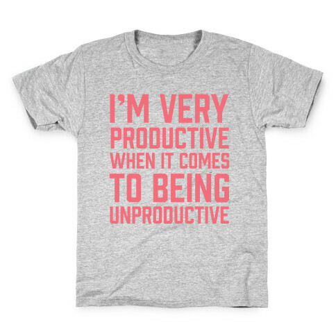 I'm Very Productive When It Comes To Being Unproductive Kids T-Shirt