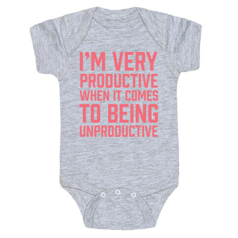 I'm Very Productive When It Comes To Being Unproductive Baby One-Piece