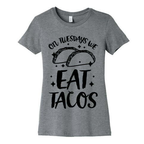 On Tuesdays We Eat Tacos Womens T-Shirt
