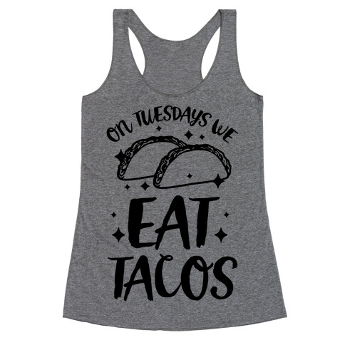 On Tuesdays We Eat Tacos Racerback Tank Top