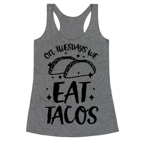 On Tuesdays We Eat Tacos Racerback Tank Top