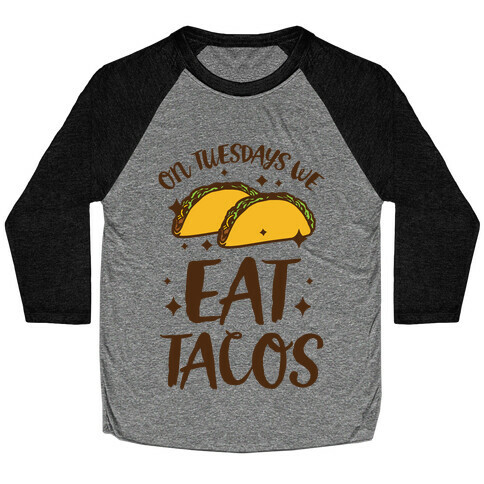 On Tuesdays We Eat Tacos Baseball Tee