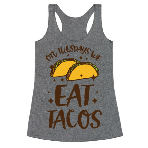 On Tuesdays We Eat Tacos Racerback Tank Top