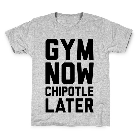 Gym Now Chipotle Later Kids T-Shirt