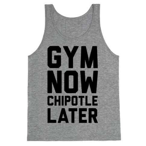 Gym Now Chipotle Later Tank Top
