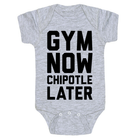 Gym Now Chipotle Later Baby One-Piece