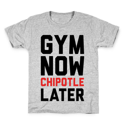 Gym Now Chipotle Later Kids T-Shirt