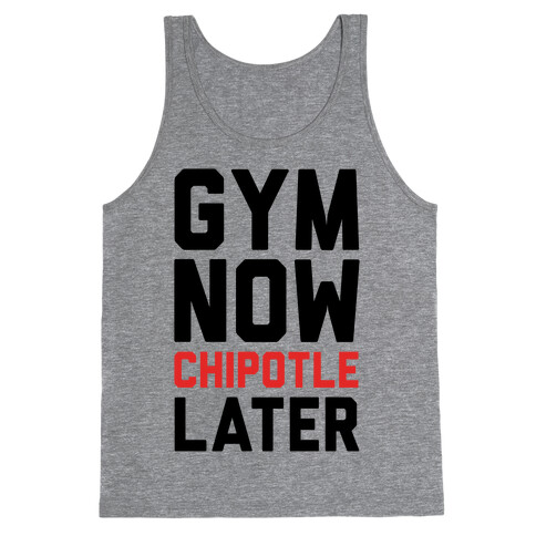 Gym Now Chipotle Later Tank Top