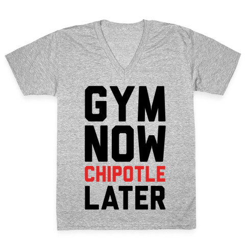 Gym Now Chipotle Later V-Neck Tee Shirt