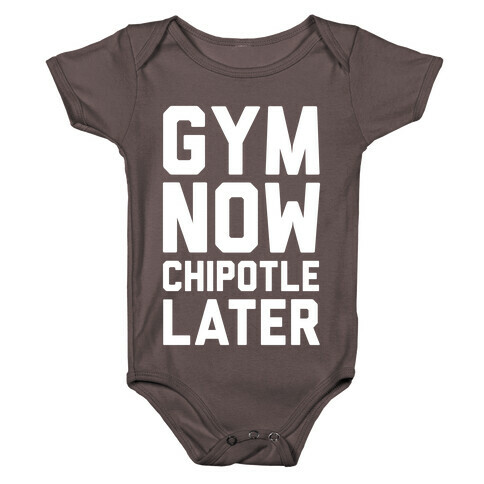 Gym Now Chipotle Later Baby One-Piece
