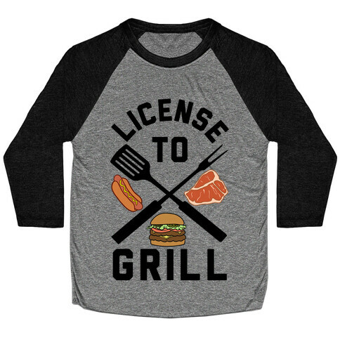License To Grill Baseball Tee