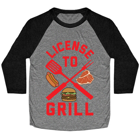 License To Grill Baseball Tee